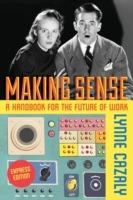Making Sense - A Handbook for the Future of Work - Lynne Cazaly - cover