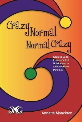 Crazy Normal Normal Crazy - Annette Monckton - cover