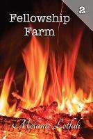 Fellowship Farm 2: Books 4-6 - Melanie Lotfali - cover