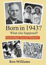Born in 1943?: What Else Happened?