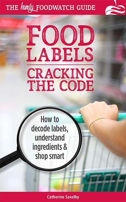 Cracking the Code: The Handy Foodwatch Guide to Food Labels