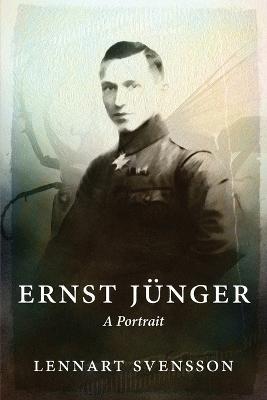 Ernst Junger - A Portrait - Lennart Svensson - cover