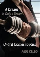 Dream is only a dream until it comes to pass - Paul Kelso - cover