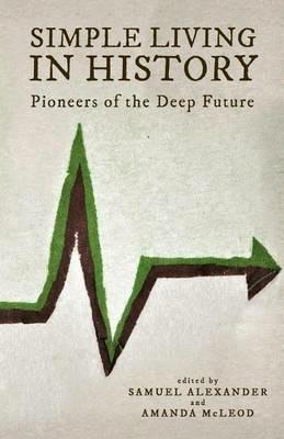 Simple Living in History: Pioneers of the Deep Future - Various Authors - cover