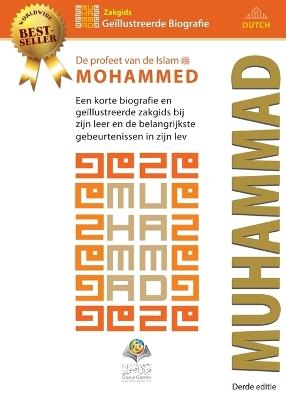 De profeet van de Islam Mohammed (saw): Een korte biografie en geïllustreerde zakgids bij zijn leer en de belangrijkste gebeurtenissen in zijn lev - Osoul Center - cover