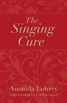 The Singing Cure - Amanda Lohrey - cover