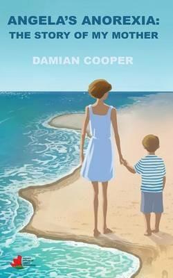 Angela's anorexia: The story of my mother - Damian Cooper - cover