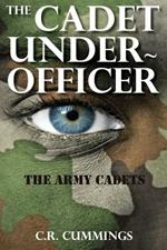 The Cadet Under-Officer: The Army Cadets