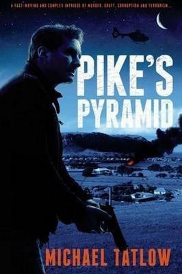 Pike's Pyramid: A Fight Against a Global Marketing Network and Crime Czars Fundingal-Qaida - Michael Tatlow - cover