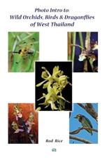 Photo Intro to: Wild Orchids, Birds & Dragonflies of West Thailand