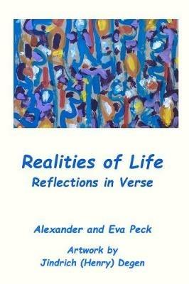 Realities of Life: Reflections in Verse - Alexander M Peck,Eva Peck - cover