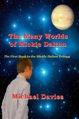 The Many Worlds of Mickie Dalton - Michael Davies - cover
