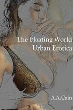 The Floating World - Urban Erotica