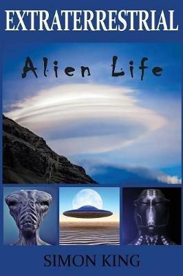 Extraterrestrial: Alien Life - Simon King - cover