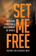 Set Me Free: Spiritual Direction & Discernment of Spirits