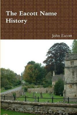 The Eacott Name History - John Eacott - cover