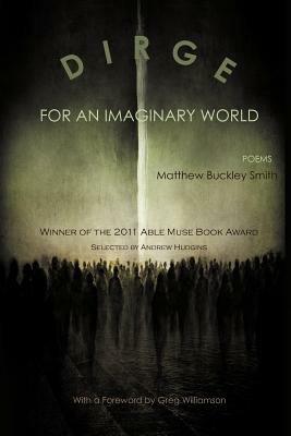 Dirge for an Imaginary World - Poems - Matthew Buckley Smith - cover