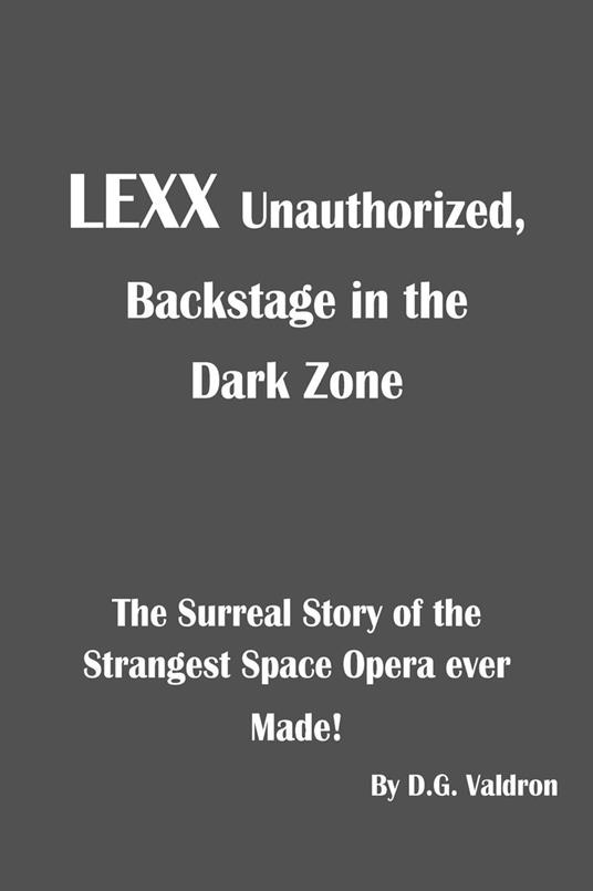 LEXX Unauthorized, Backstage in the Dark Zone
