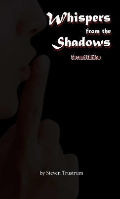 Whispers from the Shadows, Second Edition - Steven Trustrum - cover