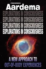Explorations in Consciousness: A New Approach to Out-of-body Experiences
