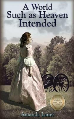 A World Such as Heaven Intended - Amanda Lauer - cover