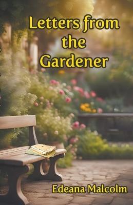 Letters from the Gardener - Edeana Malcolm - cover