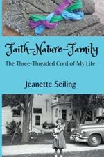 Faith-Nature-Family: The Three-Threaded Cord of My Life