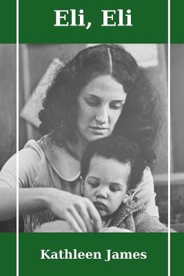 Eli, Eli - Kathleen James - cover