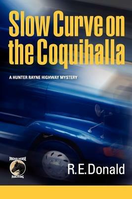 Slow Curve on the Coquihalla - R E Donald - cover