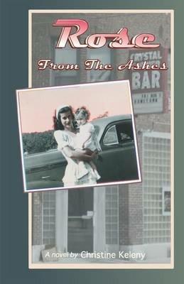 Rose From the Ashes - Christine Keleny - cover