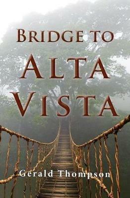 Bridge to Alta Vista - Gerald Thompson - cover