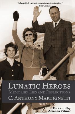 Lunatic Heroes - C Anthony Martignetti - cover