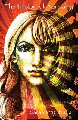 The Illusion of Normalcy - Sarah May Butler - cover