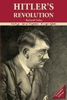 Hitler's Revolution: Ideology, Social Programs, Foreign Affairs - Tedor Richard - cover