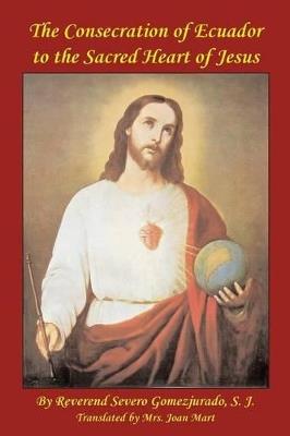 Consecration of Ecuador to the Sacred Heart of Jesus - Severo Gomezjurado - cover