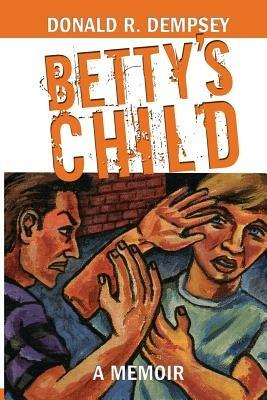 Betty's Child - Donald R Dempsey - cover