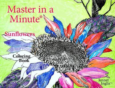 Master in a Minute (R) Sunflowers: Coloring Book - Jennet Inglis - cover
