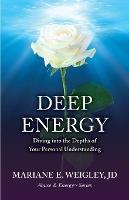 Deep Energy: Diving into the Depths of Your Personal Understanding - Mariane Weigley - cover