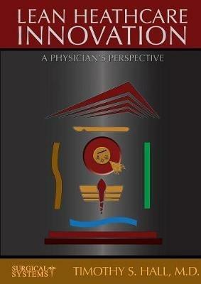 Lean Healthcare Innovation: Out of Struggle - Timothy Hall - cover