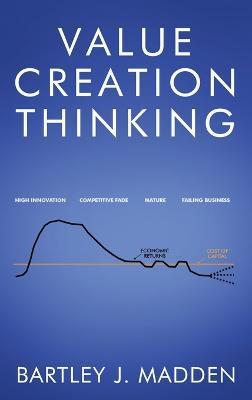 Value Creation Thinking - Bartley J Madden - cover
