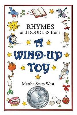 Rhymes and Doodles from a Wind-Up Toy - Martha Sears West - cover