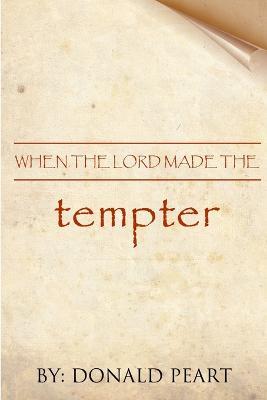 When the Lord Made the Tempter - Donald Peart - cover