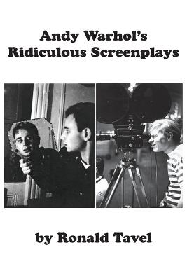 Andy Warhol's Ridiculous Screenplays - Ronald Tavel - cover
