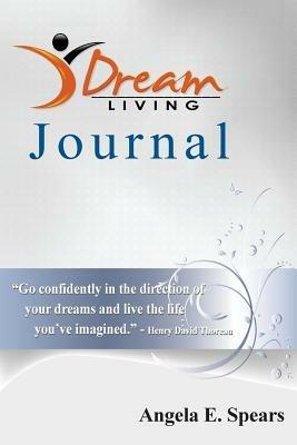 Dream Living Journal - Angela E. Spears - cover