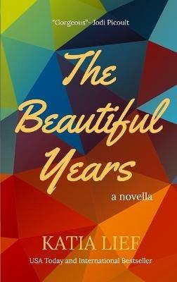 The Beautiful Years - Katia Lief - cover