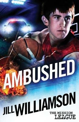 Ambushed: Mini Mission 2.5 (The Mission League) - Jill Williamson - cover