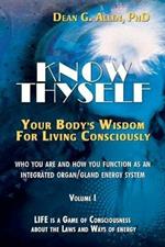 Know Thyself: Your Body's Wisdom for Living Consciously
