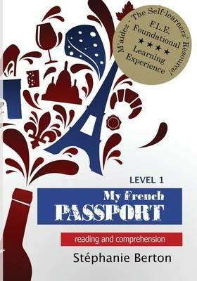 My French Passport: Reading and Comprehension - Stephanie Berton - cover