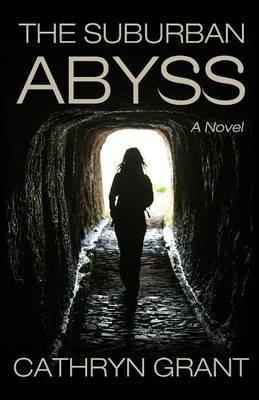 The Suburban Abyss - Cathryn Grant - cover