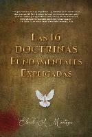 Las 16 doctrinas fundamentales explicadas: 3ra. Ed. - Eliud A Montoya - cover
